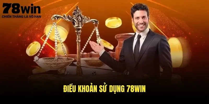 Điều Khoản Và Điều Kiện 78win - Quy Định Sử Dụng Dịch Vụ 1 Điều Khoản Sử Dụng 78win