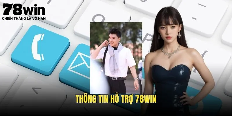 Phương Thức Liên Hệ 78win - Hỗ Trợ 24/7 2 Thông Tin Hỗ Trợ 78win