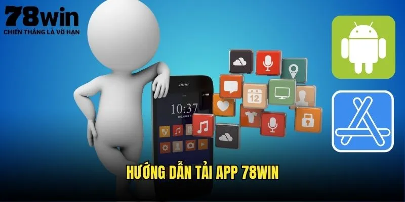 Tải App 78win - Cá Cược Di Động Tiện Lợi 2 Hướng Dẫn Tải App 78win