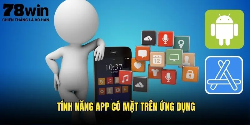 Tải App 78win - Cá Cược Di Động Tiện Lợi 3 Tính Năng App Có Mặt Trên Ứng Dụng