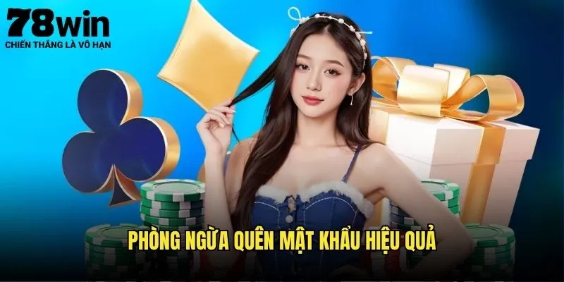 Khôi Phục Quên Mật Khẩu 78win Trong Phút Mốt 3 Phòng Ngừa Quên Mật Khẩu Hiệu Quả