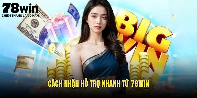 Tối Ưu Cách Nhận Hỗ Trợ Từ Nhà Cái 78win 3 Cách Nhận Hỗ Trợ Nhanh Từ 78win
