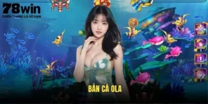 Hấp Dẫn Bắn Cá OLA 78win - Đại Dương Thần Tiên 3 Bắn cá OLA