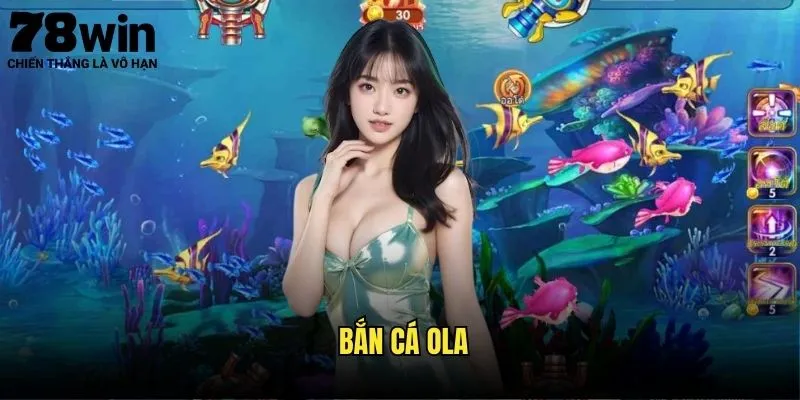 Hấp Dẫn Bắn Cá OLA 78win - Đại Dương Thần Tiên 1 Bắn cá OLA