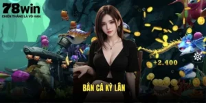 Khám Phá Huyền Thoại Bắn Cá Kỳ Lân 78win 9 Bắn cá kỳ lân