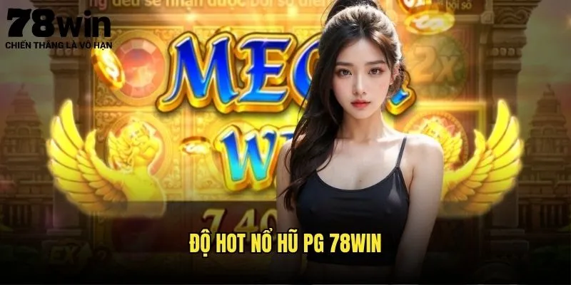 Đỉnh Cao Nổ Hũ PG 78win - Thần May Mắn 3 Độ Hot Nổ Hũ PG 78win