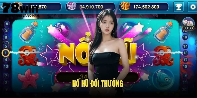 Nổ Hũ Đổi Thưởng 78win - Đổi Tiền Thật Ngay 1 Nổ hũ đổi thưởng